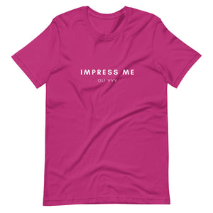 "Impress Me" Short-Sleeve Unisex T-Shirt